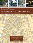 Getting There, Increasing Access to Destinations, Part IV, Land Use and Transportation Planning