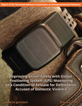 Improving Victim Safety with Global Positioning System (GPS) Monitoring as a Condition of Release for Defendants Accused of Domestic Violence by Tennessee. Advisory Commission on Intergovernmental Relations.