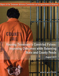 Housing Tennessee's Convicted Felons, Improving Outcomes while Balancing State and County Needs by Tennessee. Advisory Commission on Intergovernmental Relations.
