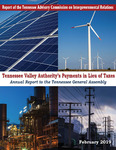 Tennessee Valley Authority's Payments in Lieu of Taxes, Annual Report to the Tennessee General Assembly, February 2019 by Tennessee. Advisory Commission on Intergovernmental Relations.