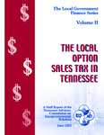The Local Government Finance Series Volume II, The Local Sales Tax in Tennessee by Tennessee. Advisory Commission on Intergovernmental Relations.