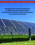 Managing Solar Energy Development to Balance Private Property Rights and Consumer Protection with the Protection of Land and Communities