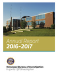 Annual Report 2016-2017 by Tennessee. Bureau of Investigation.