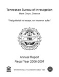 Annual Report Fiscal Year 2006-2007 by Tennessee. Bureau of Investigation.