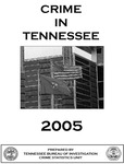 Crime in Tennessee 2005 by Tennessee. Bureau of Investigation.