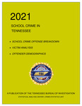 School Crime in Tennessee 2021 by Tennessee. Bureau of Investigation.