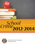 School Crime 2012-2014 by Tennessee. Bureau of Investigation.