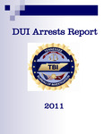 DUI Arrests Report 2011 by Tennessee. Bureau of Investigation.
