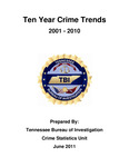 Ten Year Crime Trends 2001-2010 by Tennessee. Bureau of Investigation.