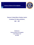 Tennessee Criminal History Database Analysis Evaluating DUI, Rape, and Robbery 2002-2007 by Tennessee. Bureau of Investigation.