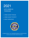 Hate Crimes in Tennessee 2021 by Tennessee. Bureau of Investigation.