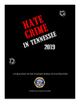 Hate Crime in Tennessee 2019 by Tennessee. Bureau of Investigation.