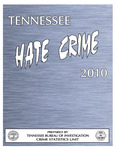 Tennessee Hate Crime 2010 by Tennessee. Bureau of Investigation.