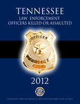 LEOKA 2012, Tennessee Law Enforcement Officers Killed or Assaulted