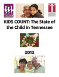 Kids Count The State of the Child in Tennessee 2012 by Tennessee. Commission on Children & Youth.