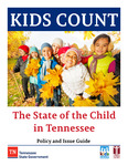 Kids Count The State of the Child in Tennessee 2019 Policy and Issue Guide