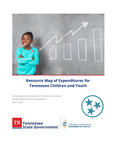 Resource Map of Expenditures for Tennessee Children and Youth, Annual Report to the Legislature 2022 by Tennessee. Commission on Children and Youth.