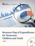 Resource Map of Expenditures for Tennessee Children and Youth, Annual Report to the Legislature 2024