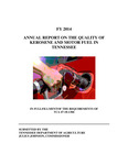 FY 2014 Annual Report on the Quality of Kerosene and Motor Fuel in Tennessee by Tennessee. Department of Agriculture.
