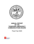 Annual Report of the Tennessee Emergency Communications Board, Fiscal Year 2020 by Tennessee. Department of Commerce and Insurance.