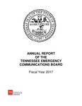 Annual Report of the Tennessee Emergency Communications Board, Fiscal Year 2017 by Tennessee. Department of Commerce and Insurance.