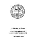 Annual Report of the Tennessee Emergency Communications Board, Fiscal Year 2015 by Tennessee. Department of Commerce and Insurance.