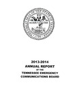 2013-2014 Annual Report of the Tennessee Emergency Communications Board by Tennessee. Department of Commerce and Insurance.