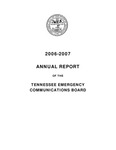 2006-2007 Annual Report of the Tennessee Emergency Communications Board by Tennessee. Department of Commerce and Insurance.