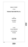 Annual Statement of the Volunteer State Health Plan, Inc. of Chattanooga in the State of Tennessee to the Insurance Department of the State of Tennessee for the Year Ending December 31, 2024