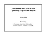 Tennessee Bed Space and Operating Capacities Report, January 2023 by Tennessee. Department of Correction.