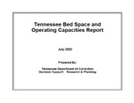 Tennessee Bed Space and Operating Capacities Report, July 2022 by Tennessee. Department of Correction.
