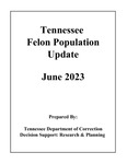 Tennessee Felon Population Update, June 2023 by Tennessee. Department of Correction.