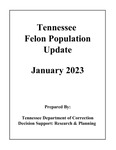 Tennessee Felon Population Update, January 2023 by Tennessee. Department of Correction.