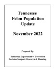 Tennessee Felon Population Update, November 2022 by Tennessee. Department of Correction.