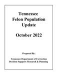 Tennessee Felon Population Update, October 2022 by Tennessee. Department of Correction.