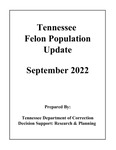 Tennessee Felon Population Update, September 2022 by Tennessee. Department of Correction.