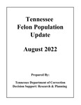 Tennessee Felon Population Update, August 2022 by Tennessee. Department of Correction.