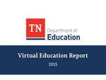 Virtual Education Report 2015 by Tennessee. Department of Education.