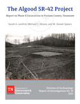 No. 18, The Algood SR-42 Project, Report on Phase II Excavations in Putnam County, Tennessee by Sarah A. Levithol and Tennessee. Department of Environment & Conservation.