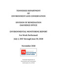 Environmental Monitoring Report For Work Performed July 1, 2017 through June 30, 2018 by Tennessee. Department of Environment and Conservation.