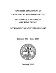 Environmental Monitoring Report January 2016-June 2017 by Tennessee. Department of Environment and Conservation.