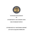 Environmental Monitoring Report January through December 2013 by Tennessee. Department of Environment and Conservation.
