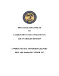 Enviornmental Monitoring Report January through December 2012 by Tennessee. Department of Environment and Conservation.