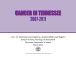 Cancer in Tennessee 2007-2011 by Tennessee. Department of Health.