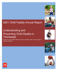 2021 Child Fatality Annual Report, Understanding and Preventing Child Deaths in Tennessee