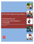 2019 Child Fatality Annual Report, Understanding and Preventing Child Deaths in Tennessee by Tennessee. Department of Health.