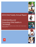 2018 Child Fatality Annual Report, Understanding and Preventing Child Deaths in Tennessee