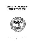 Child Fatalities in Tennessee 2011 by Tennessee. Department of Health.