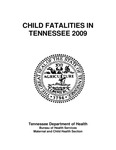 Child Fatalities in Tennessee 2009 by Tennessee. Department of Health.