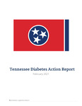Tennessee Diabetes Action Report, February 2021 by Tennessee. Department of Health.